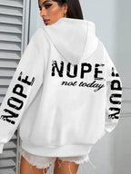 Nope Not Today Art Letter Printing Women Hoodies Loose Fleece Hoodie All-Match Pocket Pullovers Autumn Multicolor Woman Hoody - cankarfashion