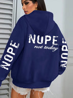 Nope Not Today Art Letter Printing Women Hoodies Loose Fleece Hoodie All-Match Pocket Pullovers Autumn Multicolor Woman Hoody - cankarfashion